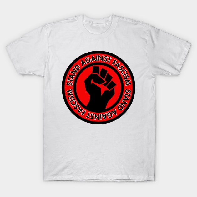 Stand Against Fascism T-Shirt by Tainted